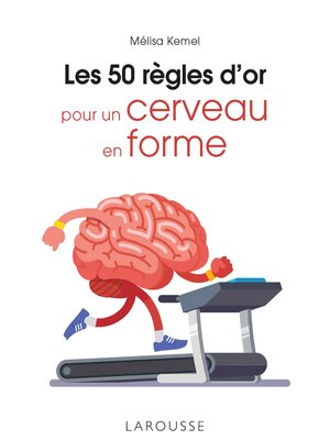 cover image of Les 50 règles d'or pour un cerveau en forme